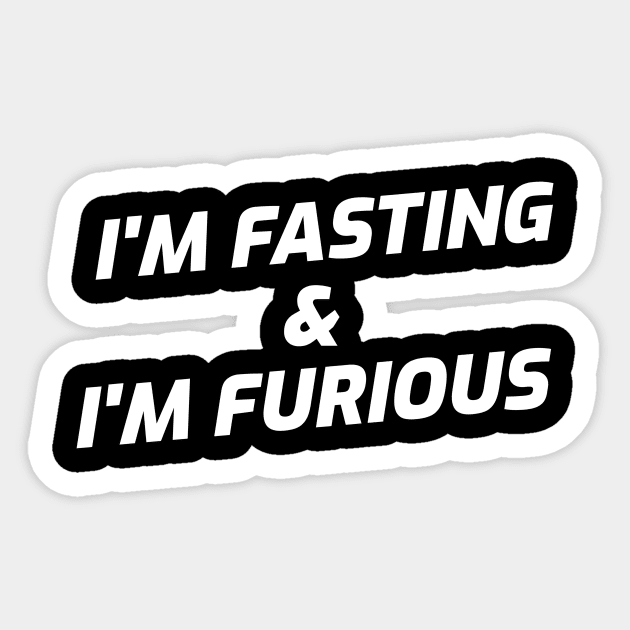 I'm Fasting & I'm Furious Sticker by OldCamp